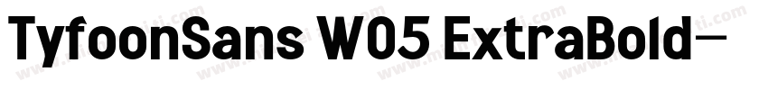 TyfoonSans W05 ExtraBold字体转换